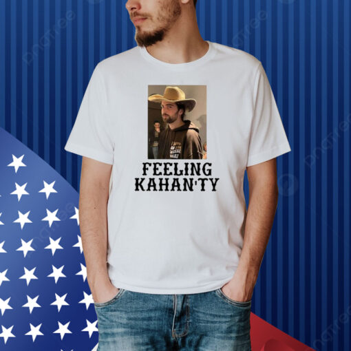 Feeling Kahan’Ty Shirt