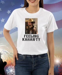 Feeling Kahan’Ty Shirts
