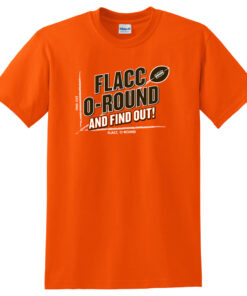 Flacco-round and Find Out! Cleveland Football Shirt