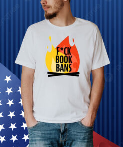 Fuck Book Bans Shirt