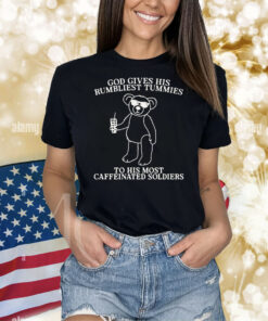 God Gives His Rumbliest Tummies Shirts