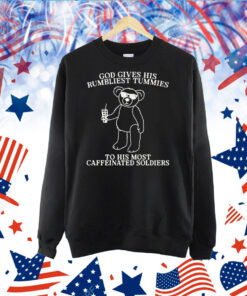 God Gives His Rumbliest Tummies TShirt
