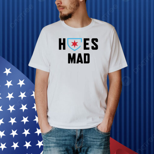Hoes Mad Chicago Shirt