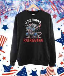 I Demand Ratribution TShirt