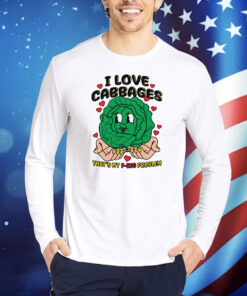 I Love Cabbages That's My F-ing Problem TShirts