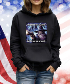 I Might Be Out Of Spells But I'm Not Out Of Shells TShirts