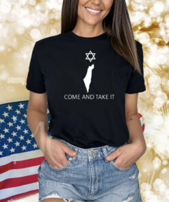 Israel Come And Take It Shirts