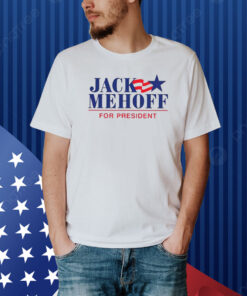 Jack Mehoff For President ShirtJack Mehoff For President Shirt