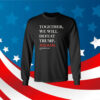 Joe Biden Together We Will Defeat Trump Again Long Sleeve Shirt