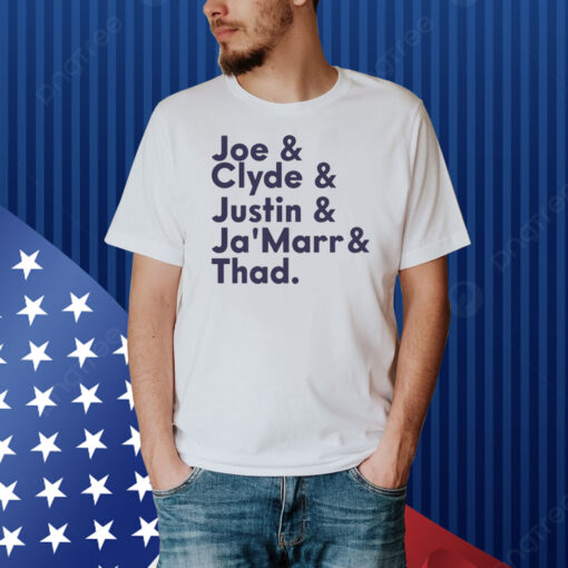 Joe & Clyde & Justin & Ja'marr & Thad New Shirt