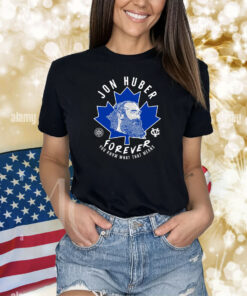 Jon Huber Forever You Know What That Means TShirt