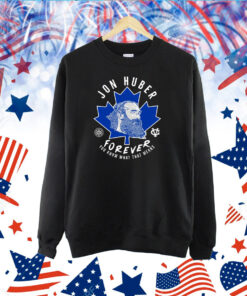 Jon Huber Forever You Know What That Means TShirt