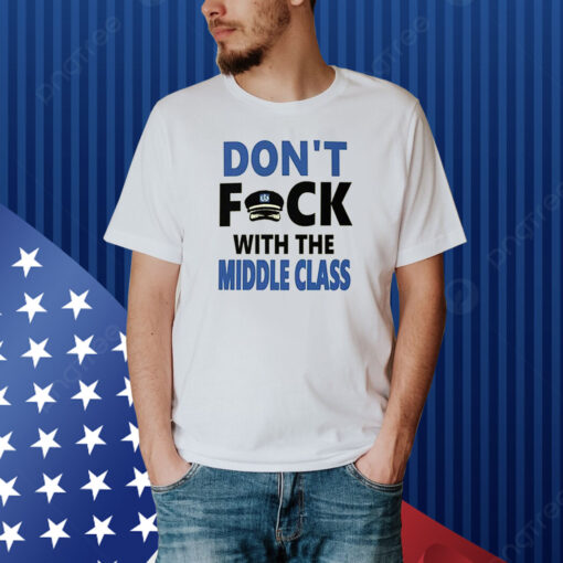 Joshua Block Don’t Fck With The Middle Class Shirt