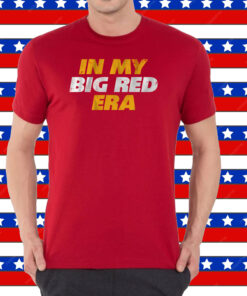 Kansas City: In My Big Red Era Shirt