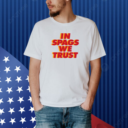 Kansas City: In Spags We Trust Shirt