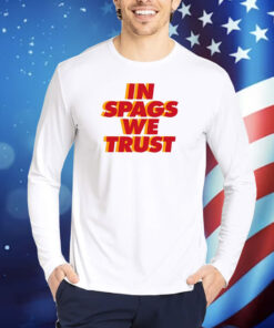 Kansas City: In Spags We Trust TShirts