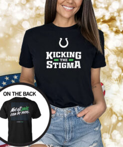 Kicking The Stigma Not All Pain Can Be Seen TShirt