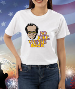 Kim Kardashian No Joke We’re Back TShirt