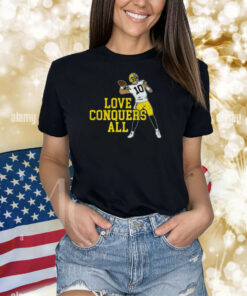 Love Conquers All Shirts