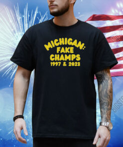 Michigan-Fake-Champs-1997-&-2023-Shirt