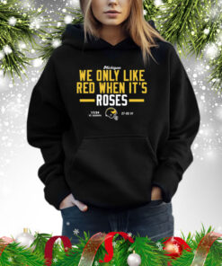 Michigan We Only Like Red When It's Roses Hoodie