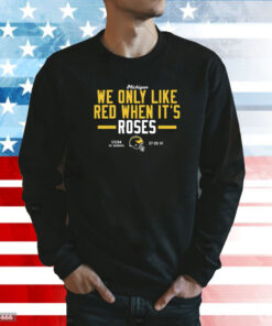 Michigan We Only Like Red When It's Roses Sweatshirt