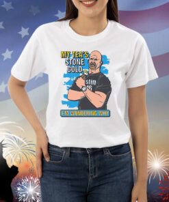 My Tea's Stone Cold I'm Wondering Why Shirts