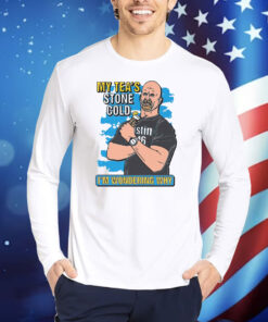 My Tea's Stone Cold I'm Wondering Why TShirts