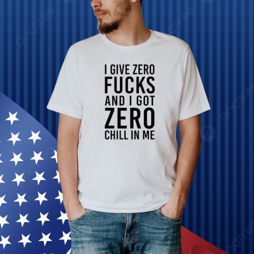 Nicki Minaj I Give Zero Fuck And I Got Zero Chill In Me Shirt