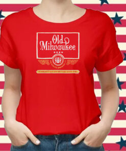 Old Milwaukee Beer It Doesn’t Get Any Better Than This TShirt