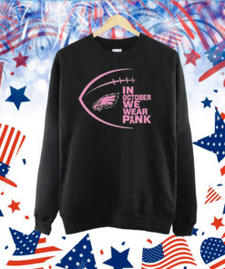 Philadelphia Eagles In October We Wear Pink Breast Cancer Awareness TShirt