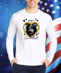 Property Of Sam Elliott Shirts