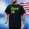 Real Vision Don't Fuck This Up Shirt