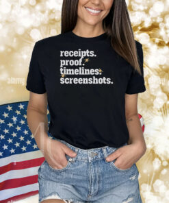 Receipts Proof Timeline Screenshots Merch Shirts