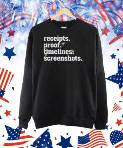 Receipts Proof Timeline Screenshots Merch TShirt