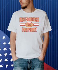 San Francisco vs. Everybody Shirt