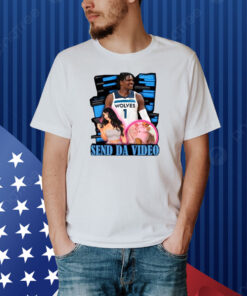 Send Da Video Anthony Edwards Shirt