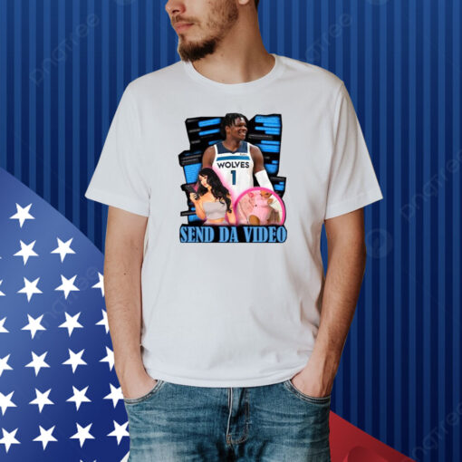 Send Da Video Anthony Edwards Shirt