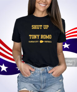 Shut Up Tony Romo Kansas City Football Merch Shirts