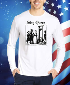 Slay Queen TShirts