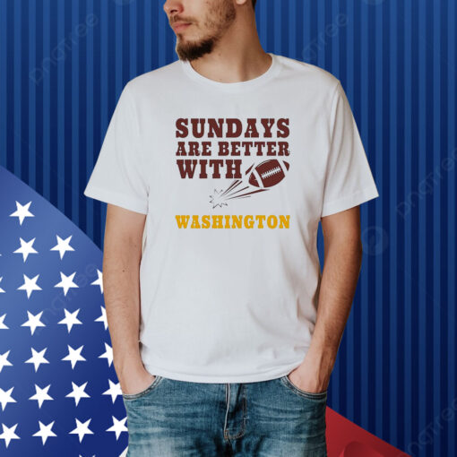 Sundays Are Better With Washington Commanders Shirt