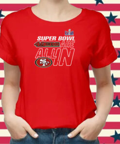 Super Bowl Lviii 49ers Are All In Tee Shirts