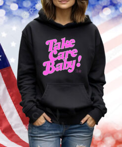 Tambra Cherie Take Care Baby TShirts