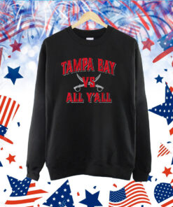 Tampa Bay vs. All Y'all TShirt