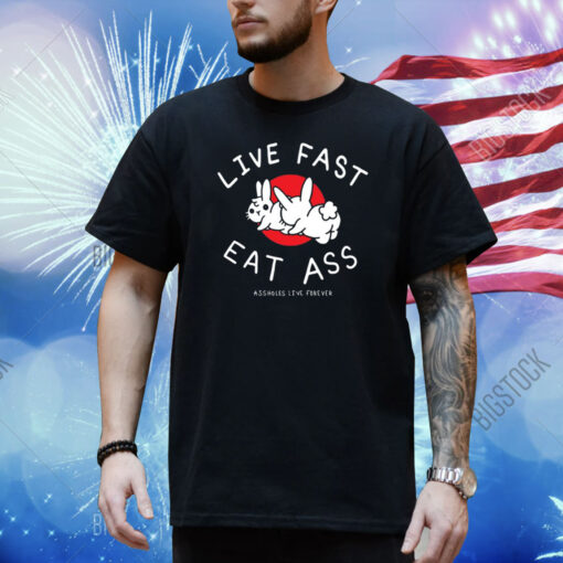 The Jig Is Up The News Is Out The RenegaLive Fast Eat Ass Assholes Live Forever Shirtde Who Had It Made Retrieved For A Bounty Shirts
