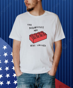 The Possibilities Are Very Limited Shirt