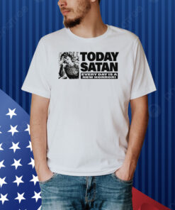 Today Satan Every Day Is A New Horror! Shirt