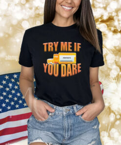 Try Me If You Dare Fentanyl Shirts