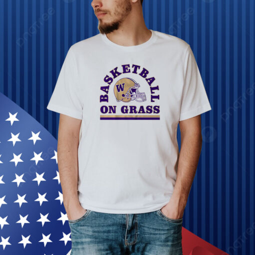 Washington Football: Basketball on Grass Shirt
