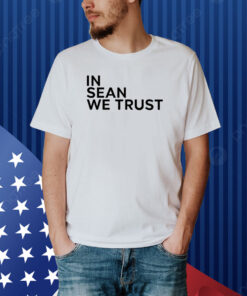 Xile In Sean We Trust Sean Strickland 1991 Shirt